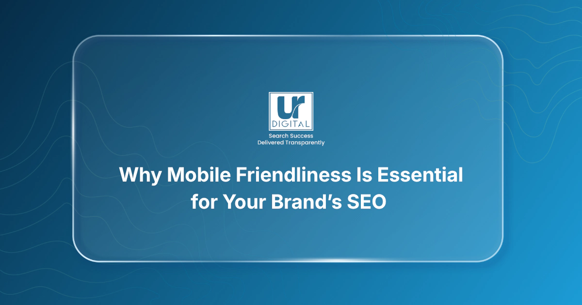 Friendlins Importance of Mobile Friendliness for Your Brand's SEO