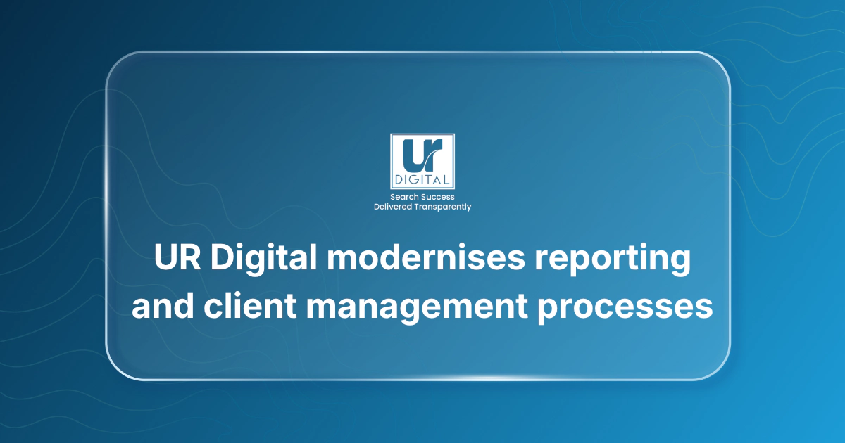 UR Digital modernises reporting and client management processes
